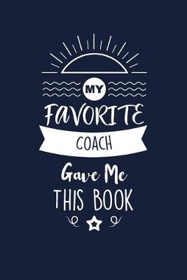 Book cover for My Favorite Coach Gave Me This Book