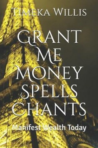 Cover of Grant Me Money Spells Chants