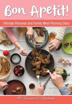 Book cover for Bon Apetit! Ultimate Personal and Family Meal Planning Diary