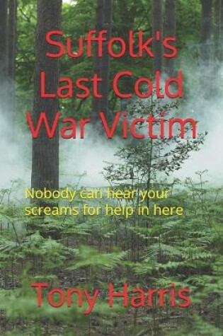 Cover of Suffolk's Last Cold War Victim