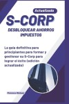 Book cover for S-Corp Desbloquear Ahorros Impuestos