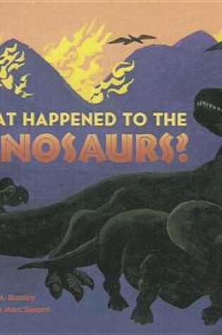 Cover of What Happened to the Dinosaurs?