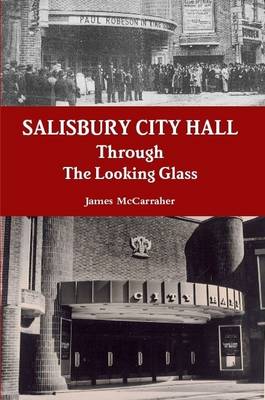 Book cover for Salisbury City Hall - Through The Looking Glass
