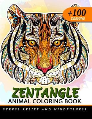 Book cover for 100+ Zentangle Animal Coloring Book for Adults