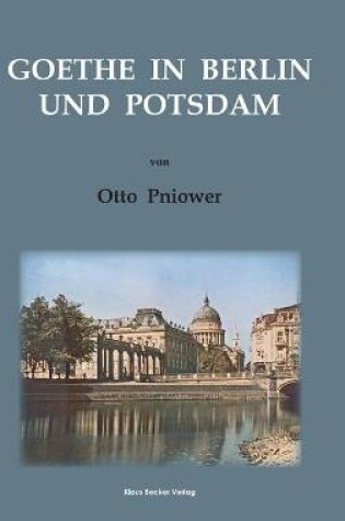 Cover of Goethe in Berlin und Potsdam