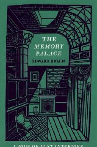 Cover of Memory Palace, The: A Book of Lost Interiors