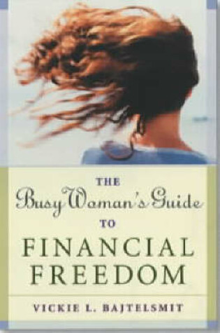 Cover of The Busy Woman's Guide to Financial Freedom