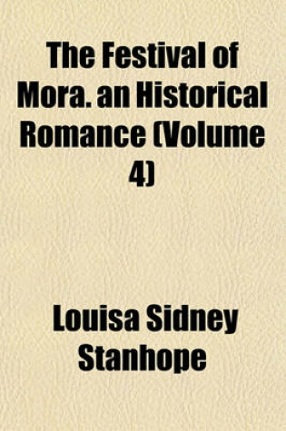 Cover of The Festival of Mora. an Historical Romance (Volume 4)