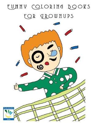 Book cover for Funny Coloring Books for Grownups
