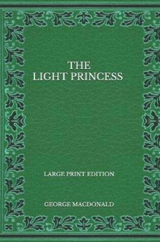 Cover of The Light Princess - Large Print Edition