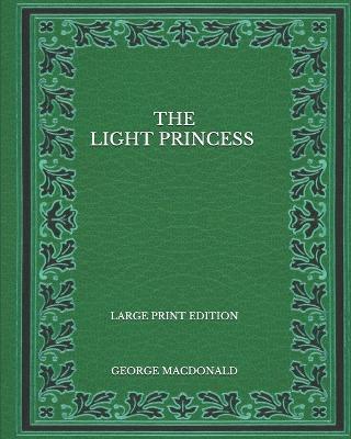 Book cover for The Light Princess - Large Print Edition