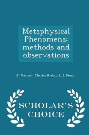 Cover of Metaphysical Phenomena; Methods and Observations - Scholar's Choice Edition