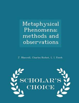 Book cover for Metaphysical Phenomena; Methods and Observations - Scholar's Choice Edition