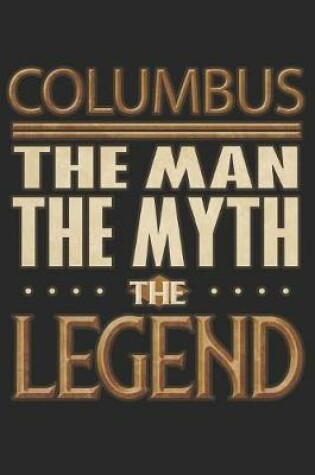 Cover of Columbus The Man The Myth The Legend