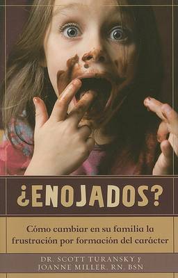 Book cover for Enojados? Como Cambiar En Su Familia La Frustracion Por Formacion del Caracter