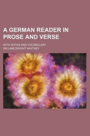 Cover of A German Reader in Prose and Verse; With Notes and Vocabulary