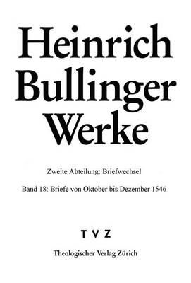 Book cover for Heinrich Bullinger, Briefe Von Oktober Bis Dezember 1546