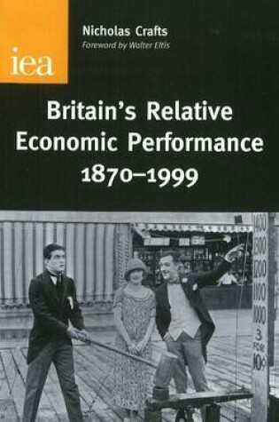 Cover of Britain's Relative Economic Performance, 1870-1999