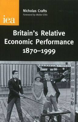 Book cover for Britain's Relative Economic Performance, 1870-1999