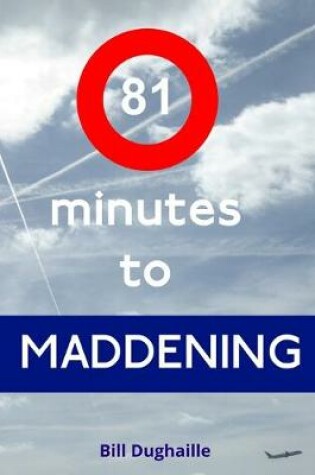 Cover of 81 minutes to Maddening
