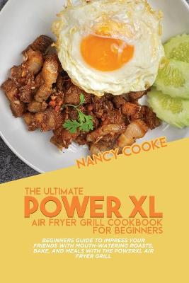 Book cover for The Ultimate Power XL Air Fryer Grill Cookbook For Beginners