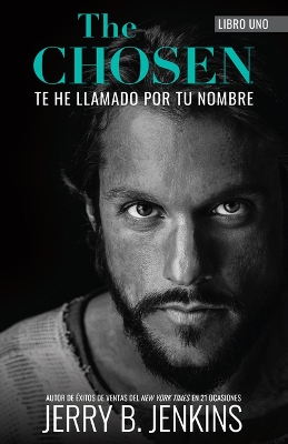 Book cover for The Chosen - Te He Llamado Por Tu Nombre (Revisada Y Ampliada)