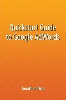 Book cover for Quickstart Guide To Google AdWords