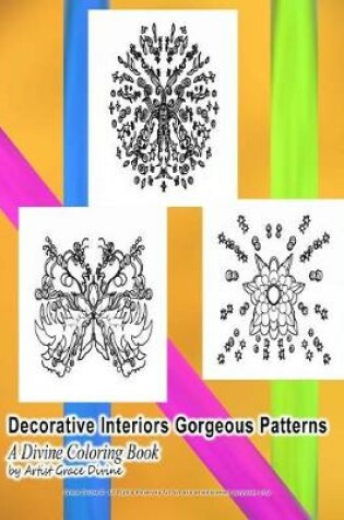 Cover of Decorative Interiors Gorgeous Patterns A Divine Coloring Book by Artist Grace Divine