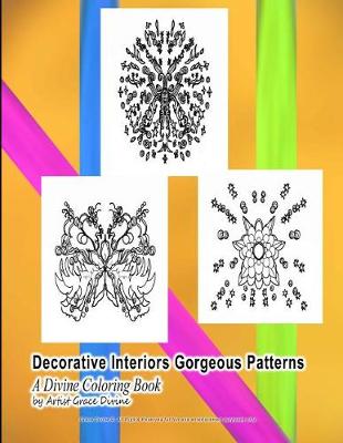 Book cover for Decorative Interiors Gorgeous Patterns A Divine Coloring Book by Artist Grace Divine