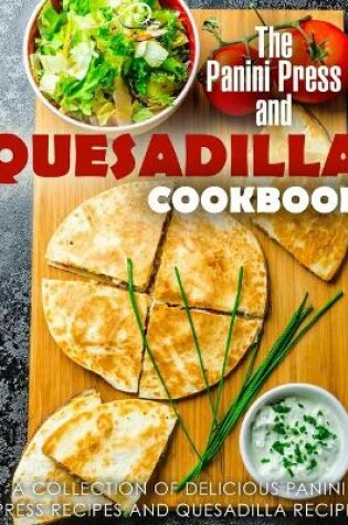 Cover of The Panini Press and Quesadilla Cookbook