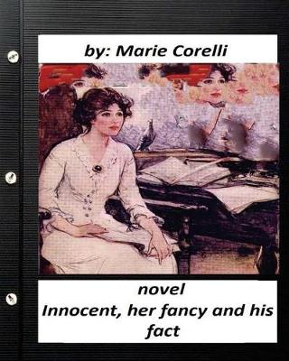Book cover for Innocent, her fancy and his fact; A NOVEL by Marie Corelli