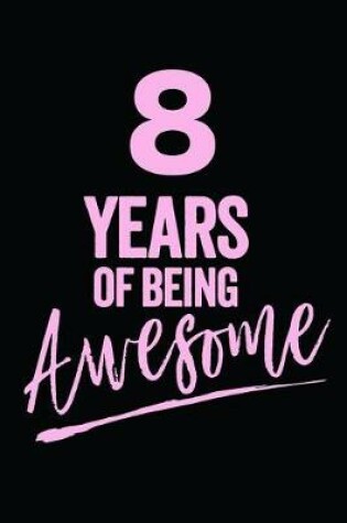 Cover of 8 Years Of Being Awesome Pink