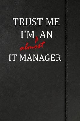 Book cover for Trust Me I'm almost an IT Manager