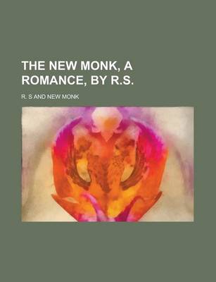Book cover for The New Monk, a Romance, by R.S