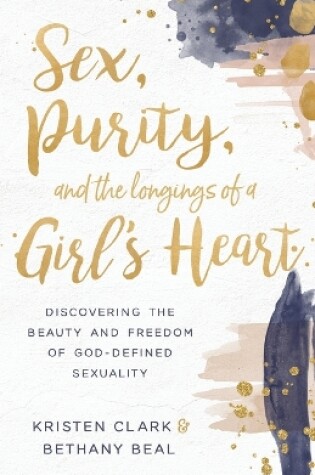 Cover of Sex, Purity, and the Longings of a Girl's Heart