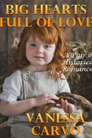 Cover of Big Hearts Full of Love: A Pair of Historical Romances