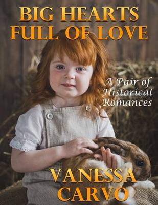 Book cover for Big Hearts Full of Love: A Pair of Historical Romances