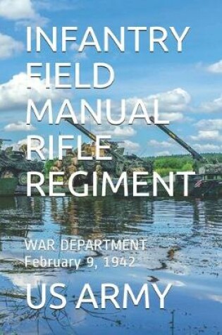 Cover of Infantry Field Manual Rifle Regiment