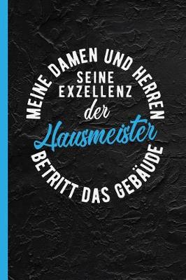 Book cover for Meine Damen Und Herren Seine Exzellenz Der Hausmeister Betritt Das Gebaude