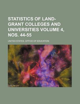 Book cover for Statistics of Land-Grant Colleges and Universities Volume 4, Nos. 44-55