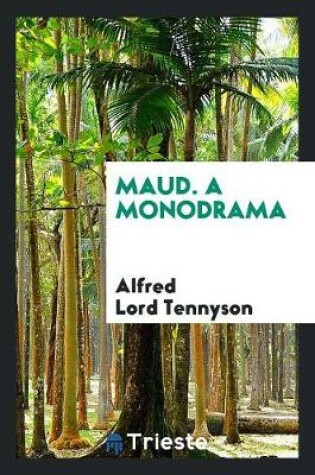 Cover of Maud. a Monodrama