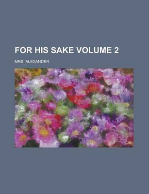 Book cover for For His Sake Volume 2
