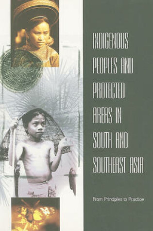 Cover of Indigenous Peoples and Protected Areas in South and Southeast Asia