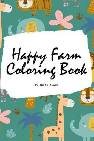 Cover of Happy Farm Coloring Book for Children (8.5x8.5 Coloring Book / Activity Book)