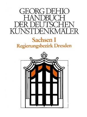 Book cover for Dehio - Handbuch der deutschen Kunstdenkmaler / Sachsen Bd. 1