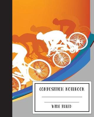 Book cover for Composition Notebook Wide ruled Bike Cycling Sports 8" x 10",120 Pages