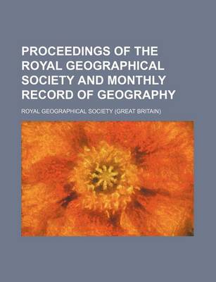 Book cover for Proceedings of the Royal Geographical Society and Monthly Record of Geography (Volume 15)