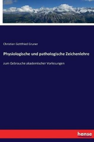 Cover of Physiologische und pathologische Zeichenlehre