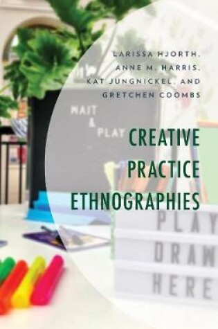 Cover of Creative Practice Ethnographies