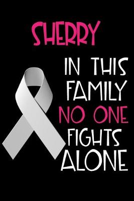 Book cover for SHERRY In This Family No One Fights Alone